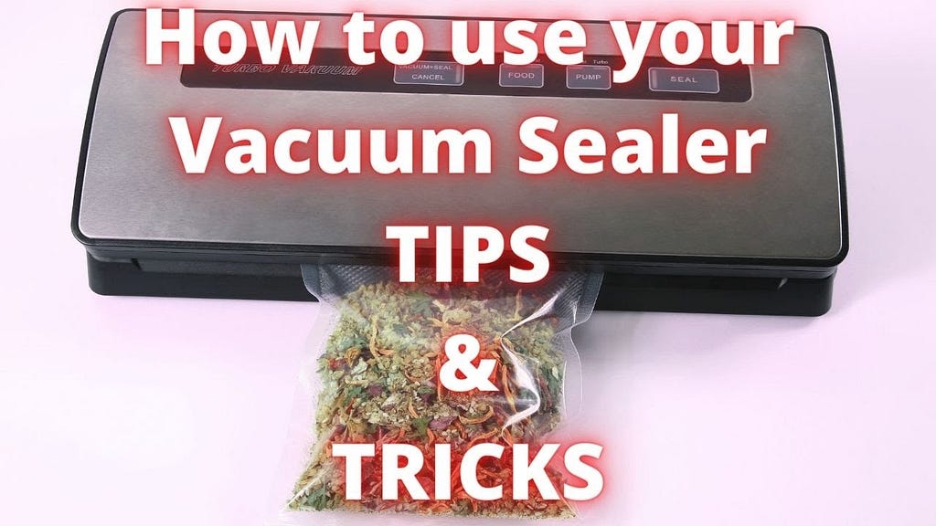 Food Vacuum Sealer Tips: Maximize Freshness and Shelf Life