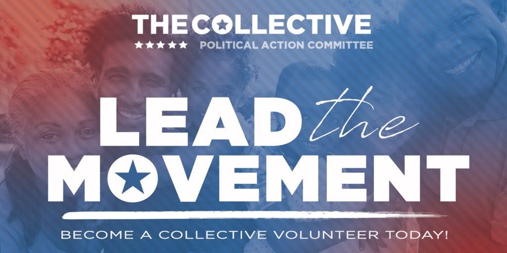 The Collective PAC banner of a group of people of all ages, text overlapping reading “Lead the Movement: become a collective volunteer today.”