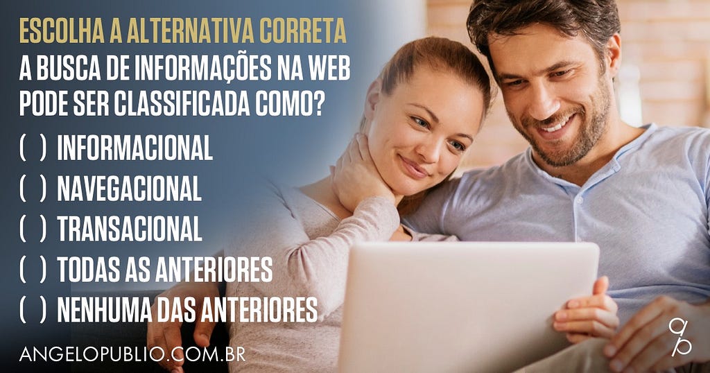 Escolha a alternativa correta - A busca de informações na web pode ser classificada como?