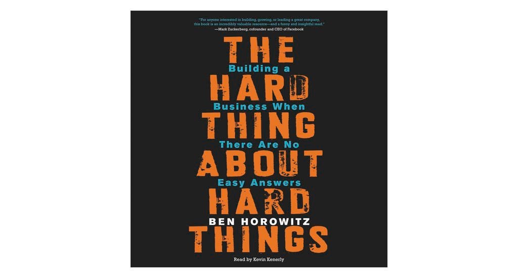 The Hard Thing About Hard Things by Ben Horowitz