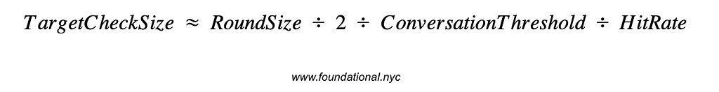 TargetCheckSize = RoundSize / 2 / ConversationThreshold / HitRate