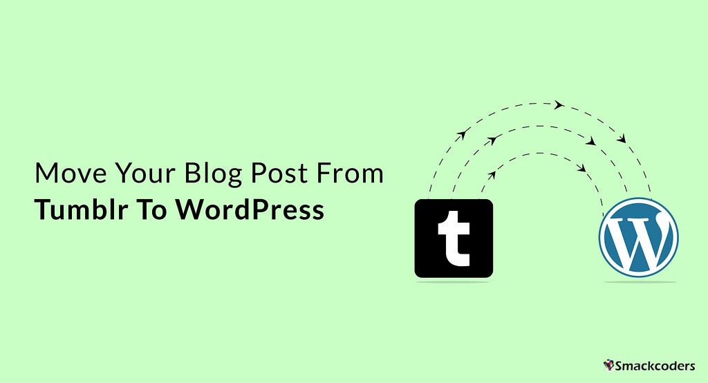 Move your blog post from Tumblr to WordPress