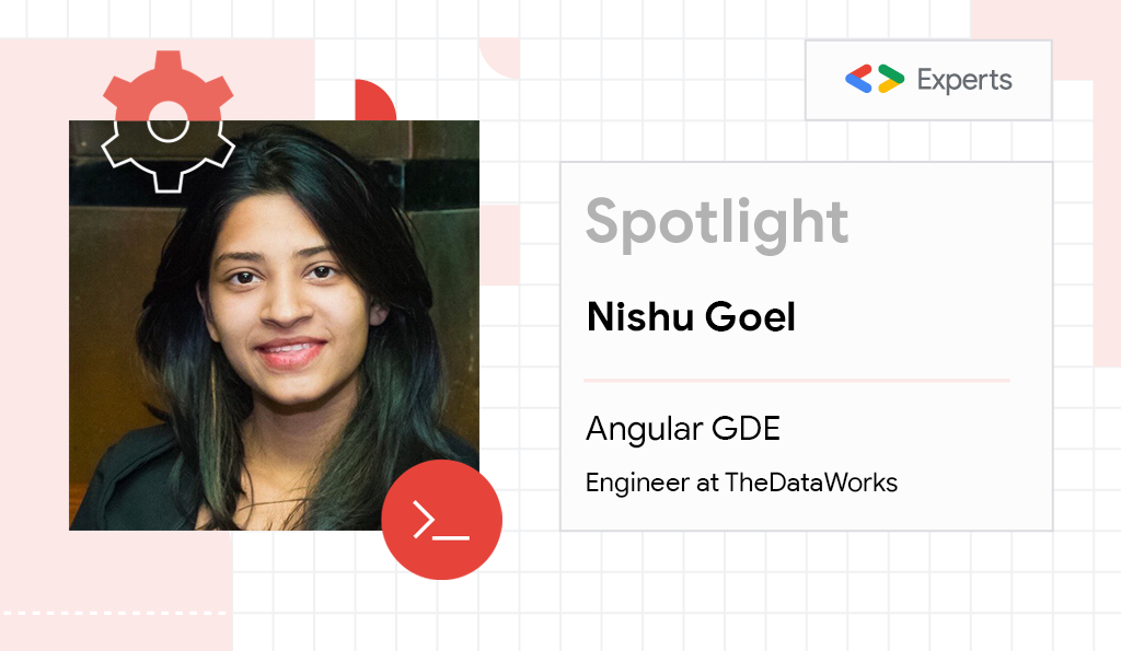 Nishu Goel, Angular Google Developer Expert and Engineer at TheDataWorks