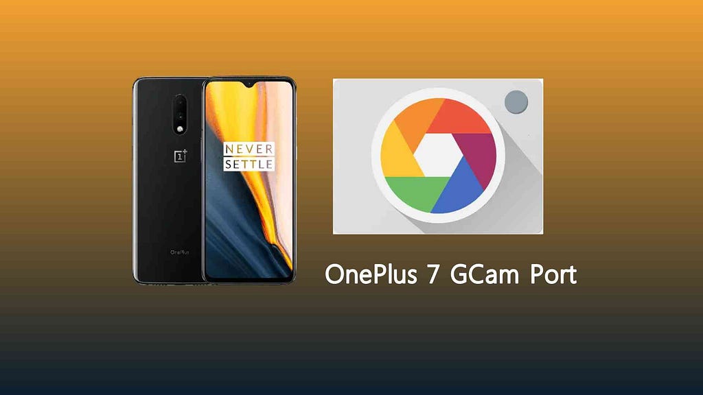 OnePlus 7 GCam Port Download for Google Camera Excellence