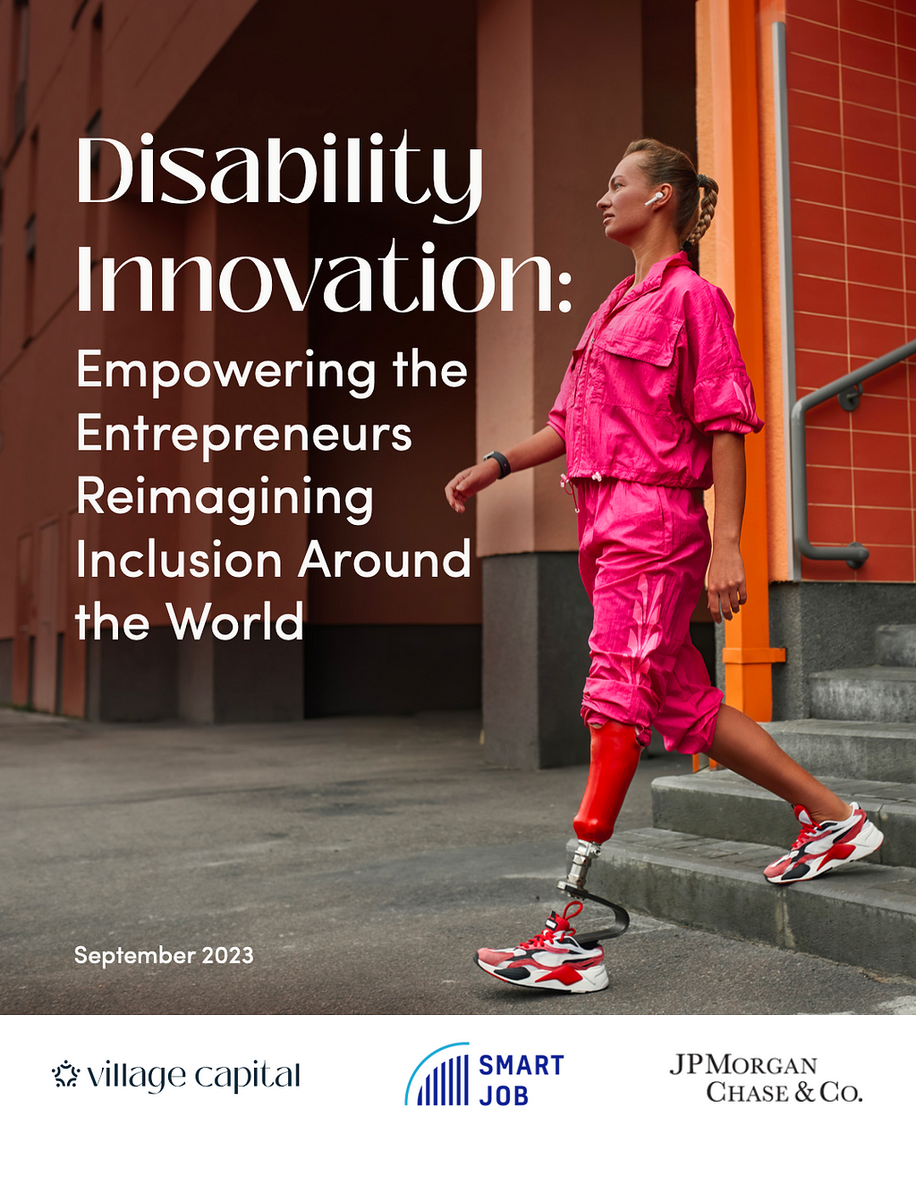 The cover of the research report. A photo of a woman wearing a pink track suit and a prosthetic leg with sneakers walking down stairs. The words “Disability Innovation: Empowering the Entrepreneurs Reimagining Inclusion Around the World”