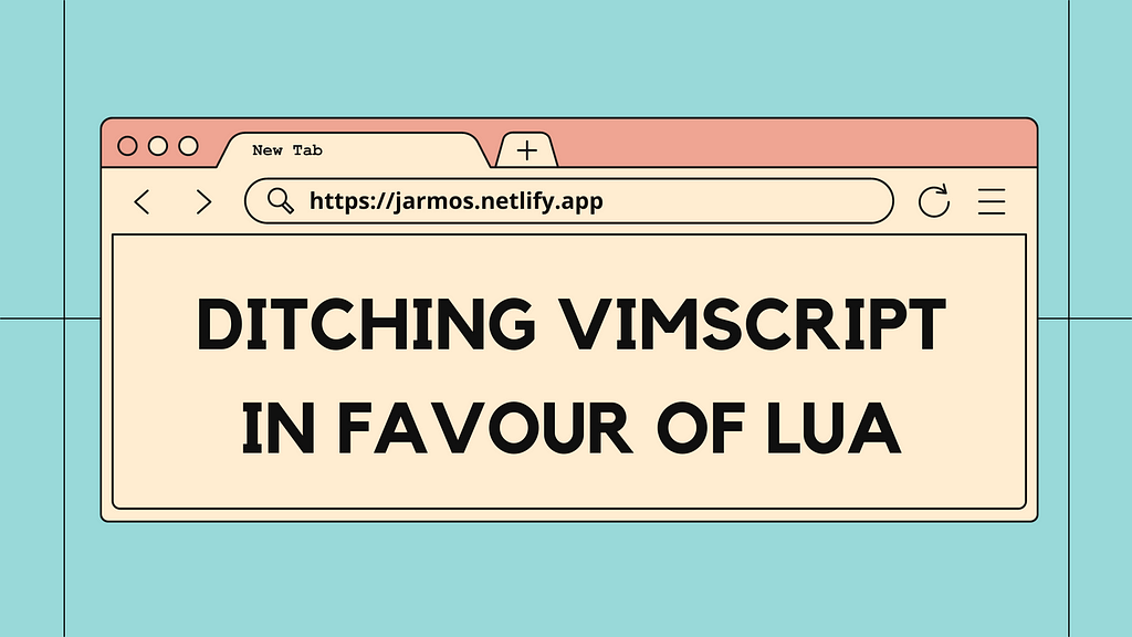 Blog cover image stating to ditch Vimscript in favour of Lua