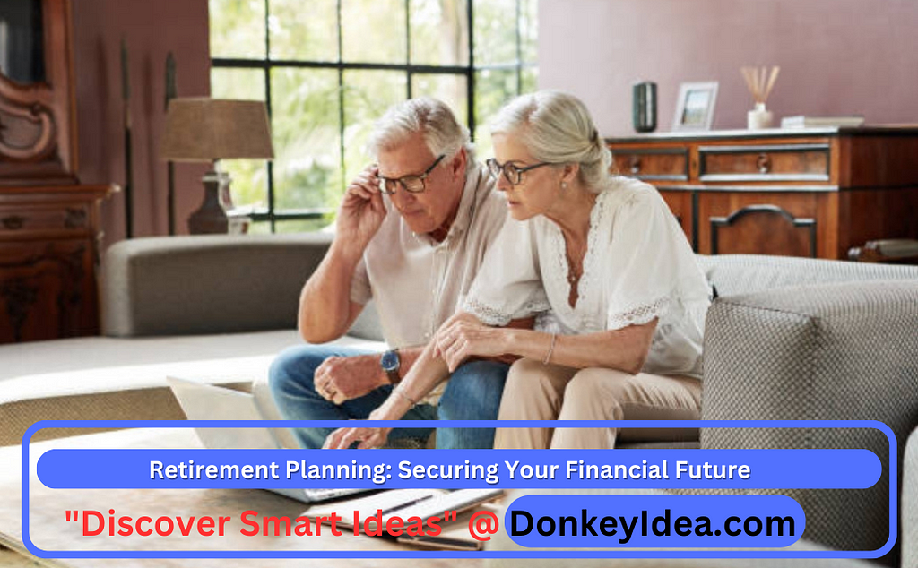 10 Essential Steps for Retirement Planning: Securing Your Financial Future