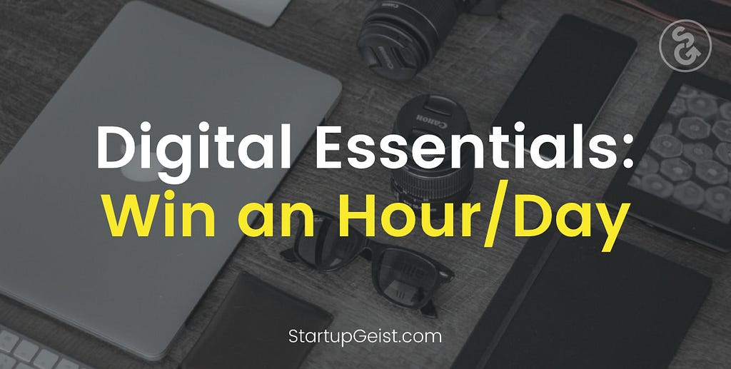 Digital Essentials - StartupGeist Blog