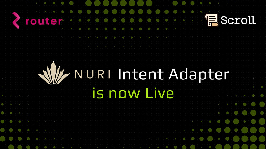 Router’s Intent Adapter for Nuri is now LIVE!