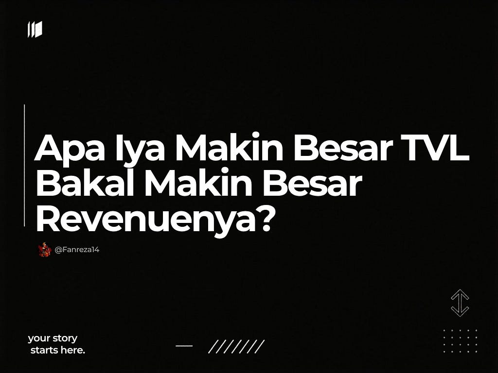 Apa Iya Makin Besar TVL Bakal Makin Besar Revenuenya?