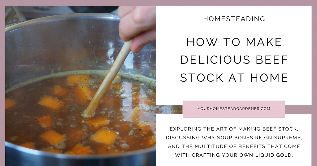 How To Make Delicious Beef Stock At Home