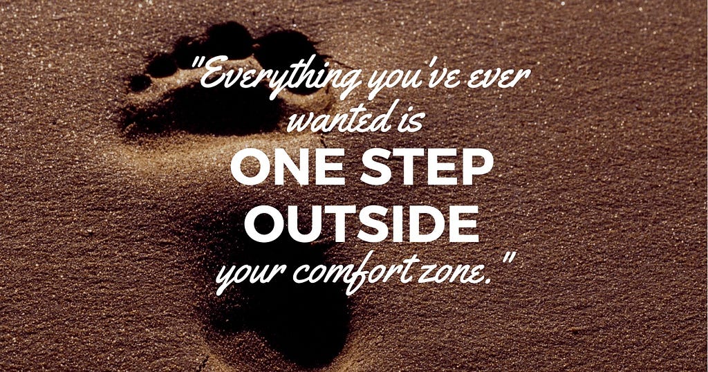 How to get out of you comfort zone