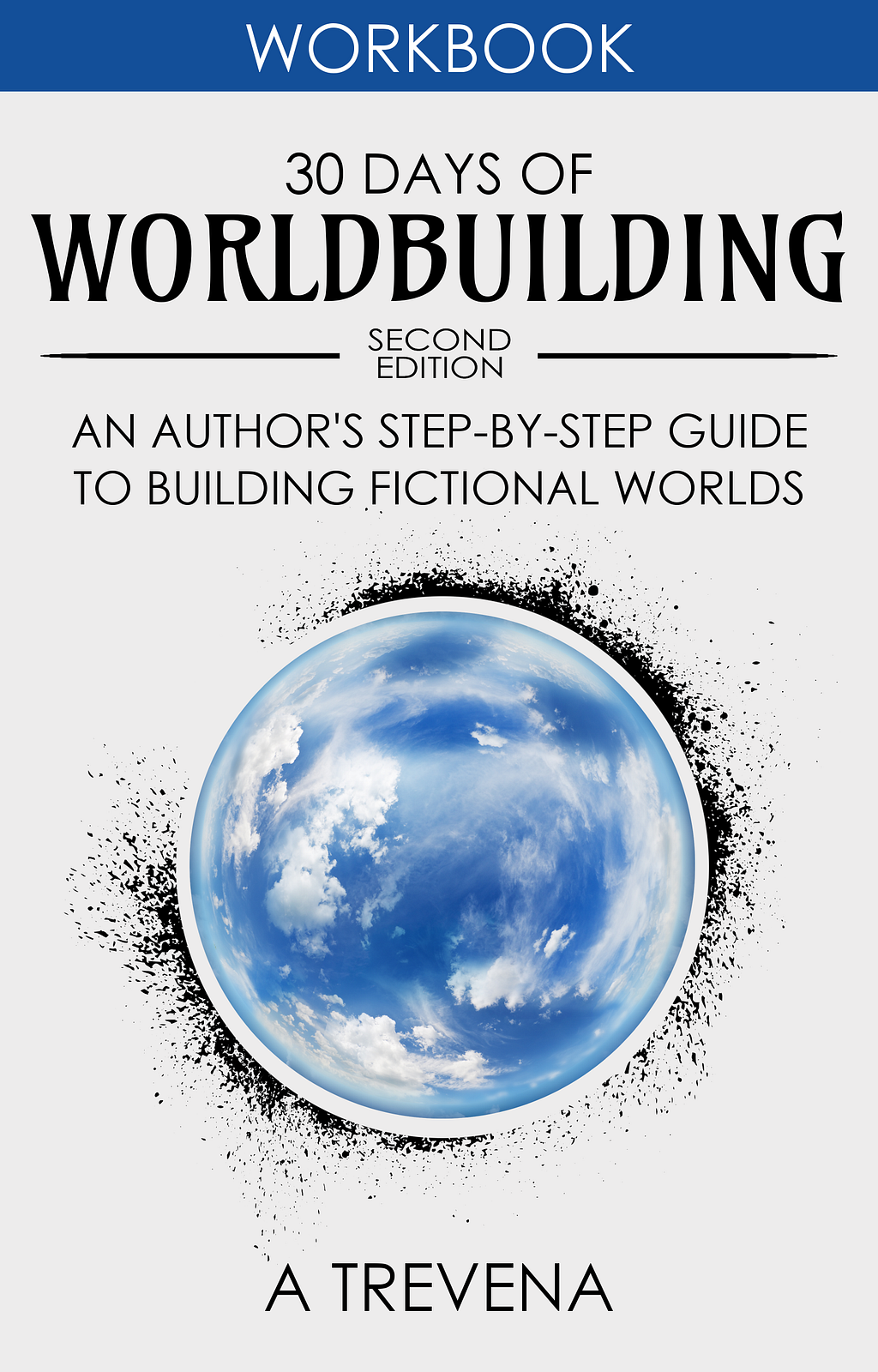 30 Days of Worldbuilding: An Author's Step-by-Step Guide to Building Fictional Worlds (Author Guides Book 1) E book