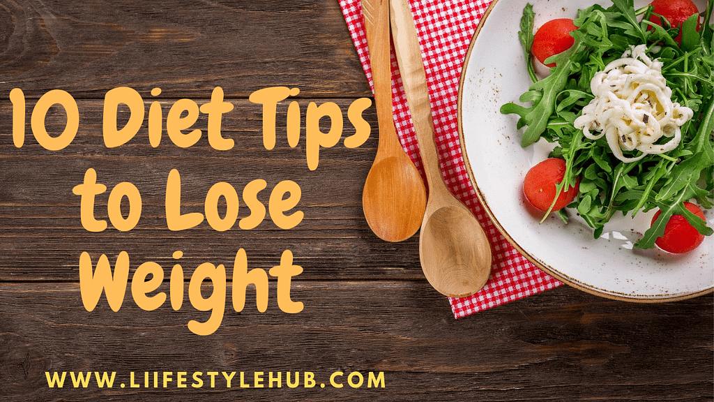 Top 10 Diet Tips to Lose Weight