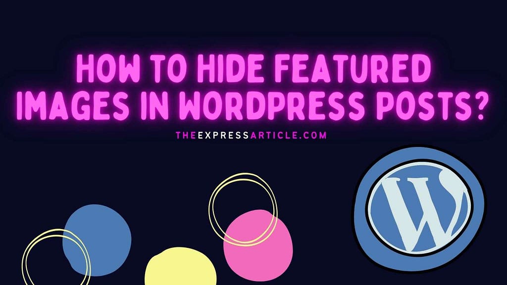 How to hide featured images in WordPress Posts