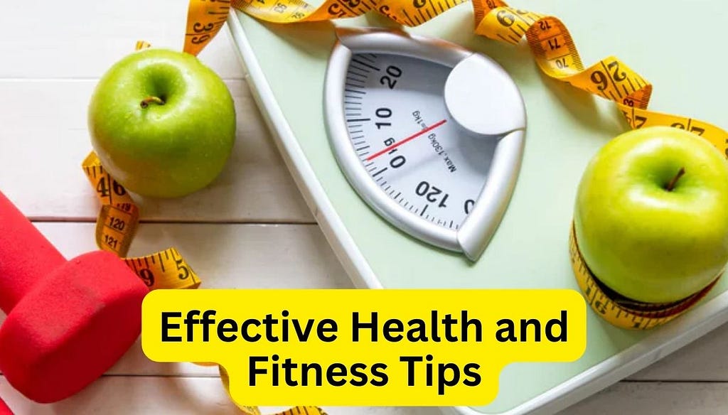 Most Effective Health and Fitness Tips - Know the Secrets