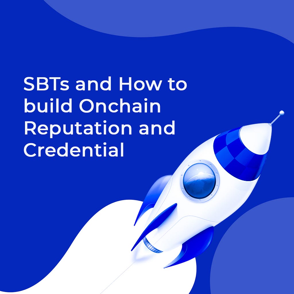 A visual with the words; SBTs and how to build an on-chain reputation and credential.