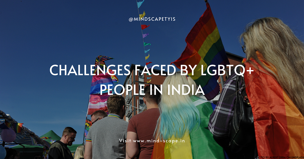 Challenges Faced by LGBTQ+ People in India