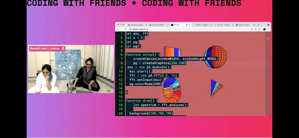 A live-streamed image on the left shows two women sitting cross-legged on the floor with computer equipment; on the right, a screenshot shows rudimentary 3D objects in the p5.js live coding environment.