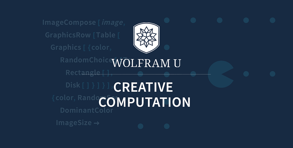 Wolfram U — Creative Computation