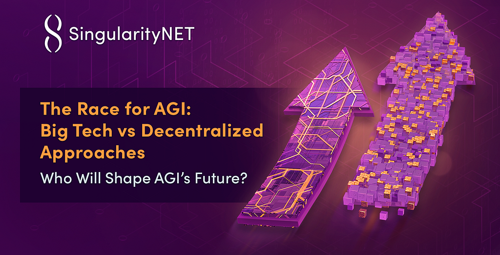 The Race for AGI: Big Tech vs Decentralized Approaches