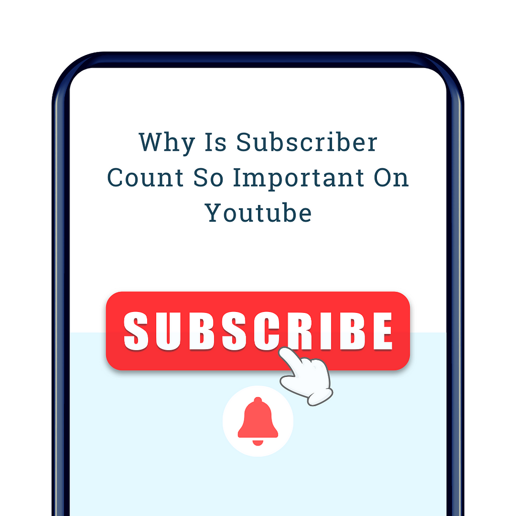 Why Is Subscriber Count So Important On Youtube