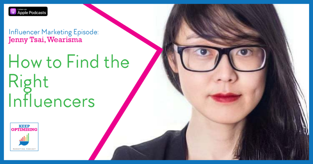 Influencer Marketing: How to find the right Influencers with Jenny Tsai from Wearisma