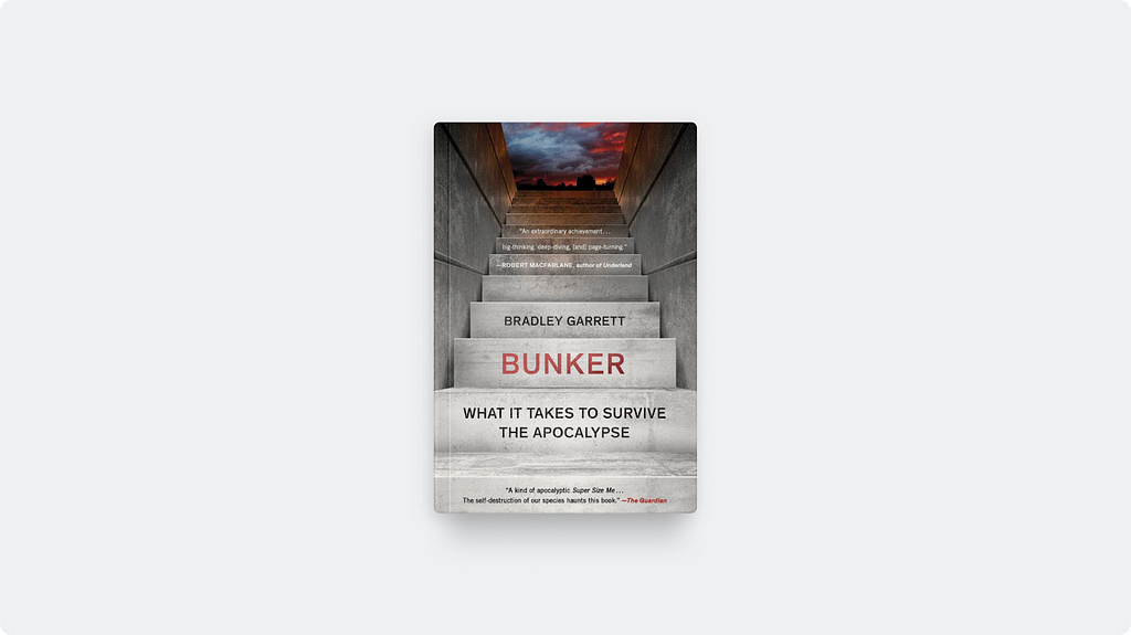 The cover of “Bunker: Building for the End Times” by Bradley Garrett