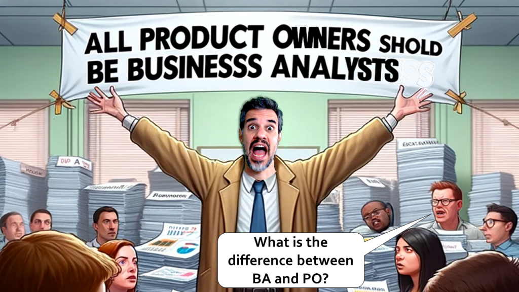 All Product Owners should be Business Analysts