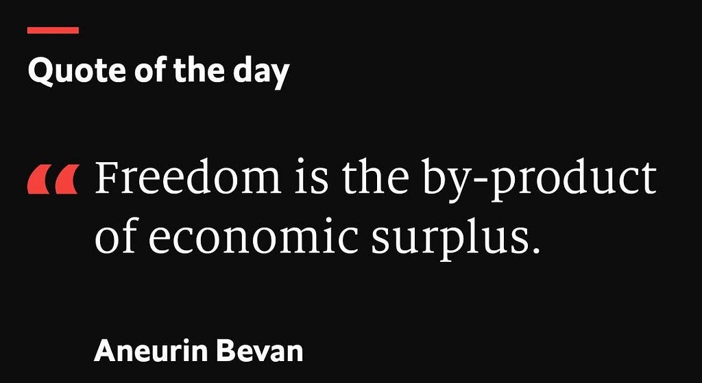 The shame of the west as expressed by a quote from The Economist Espresso — Freedom is a by-product of economic surplus by Aneurin Sevan.
