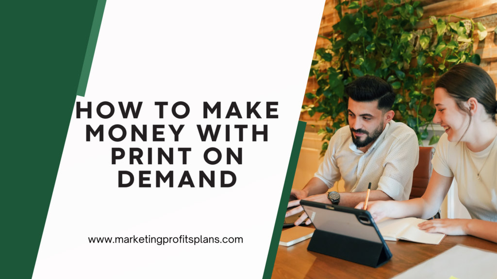 How to Make Money with Print on Demand