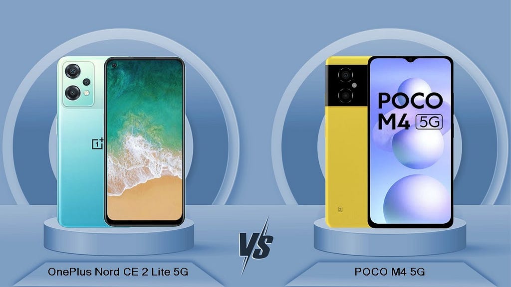 A Comparative Analysis of OnePlus Nord CE 5G and POCO M4 5G