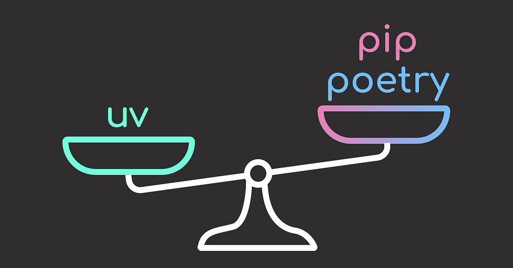 Goodbye Pip and Poetry. Why UV Might Be All You Need
