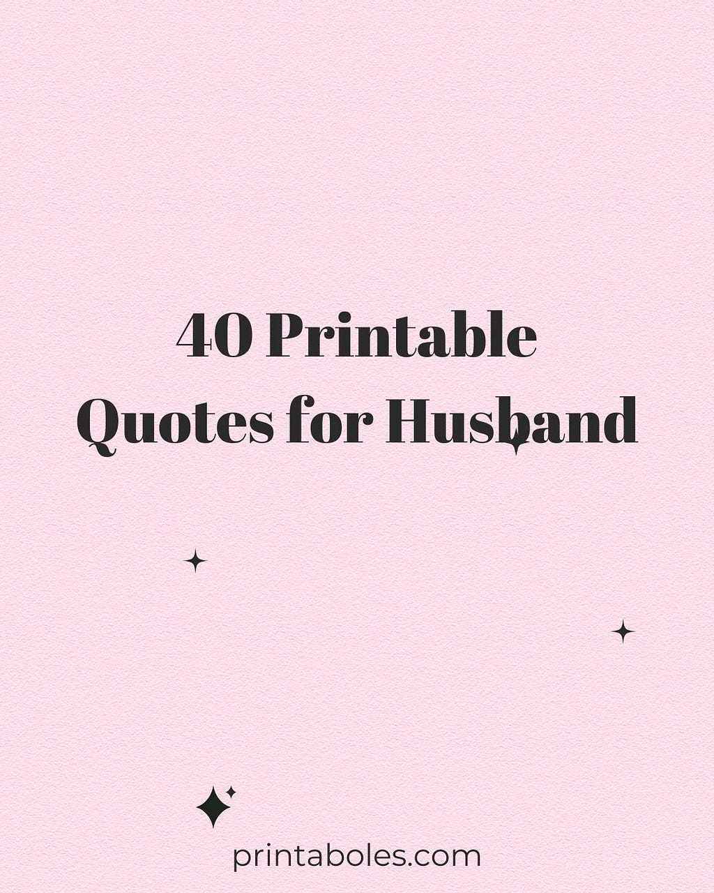 40 Printable Quotes to Show Appreciation to Your Amazing Husband