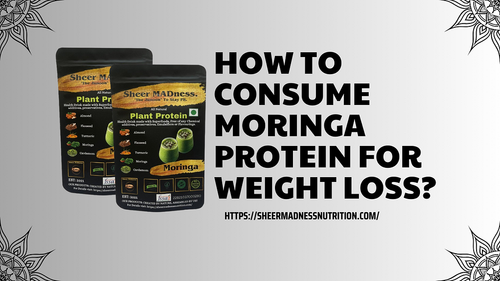 How to consume Moringa Protein for weight loss?