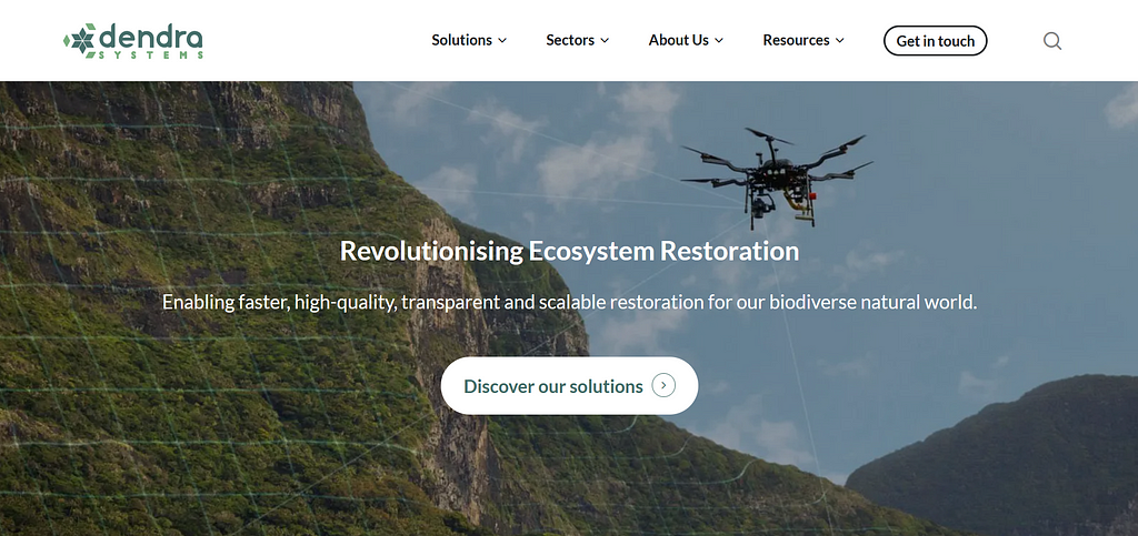 An image of the Dendra Systems website— Revolutionising Ecosystem Restoration: Enabling faster, high-quality, transparent and scalable restoration for our biodiverse natural world.
