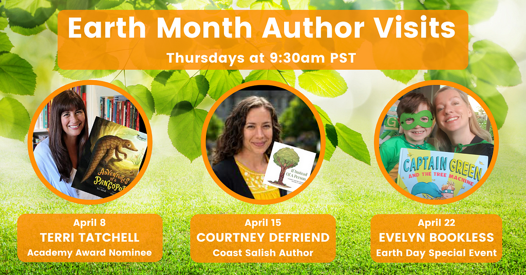 Earth Month Author Visits with Terri Tatchell, Courtney Defriend, and Evelyn Bookless.
