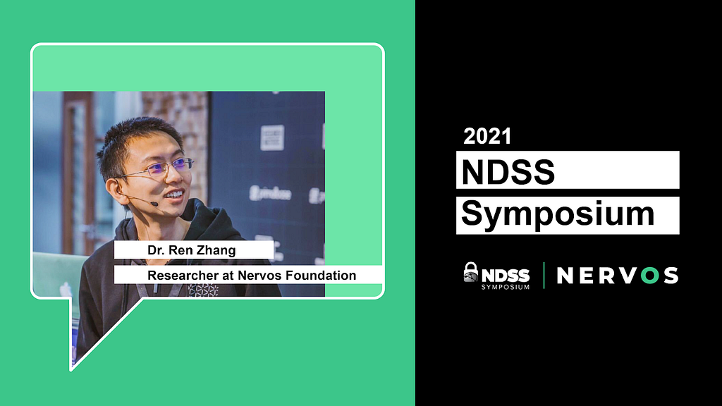 Dr. Ren Zhang, Researcher at Nervos Foundation, 2021 NDSS Symposium