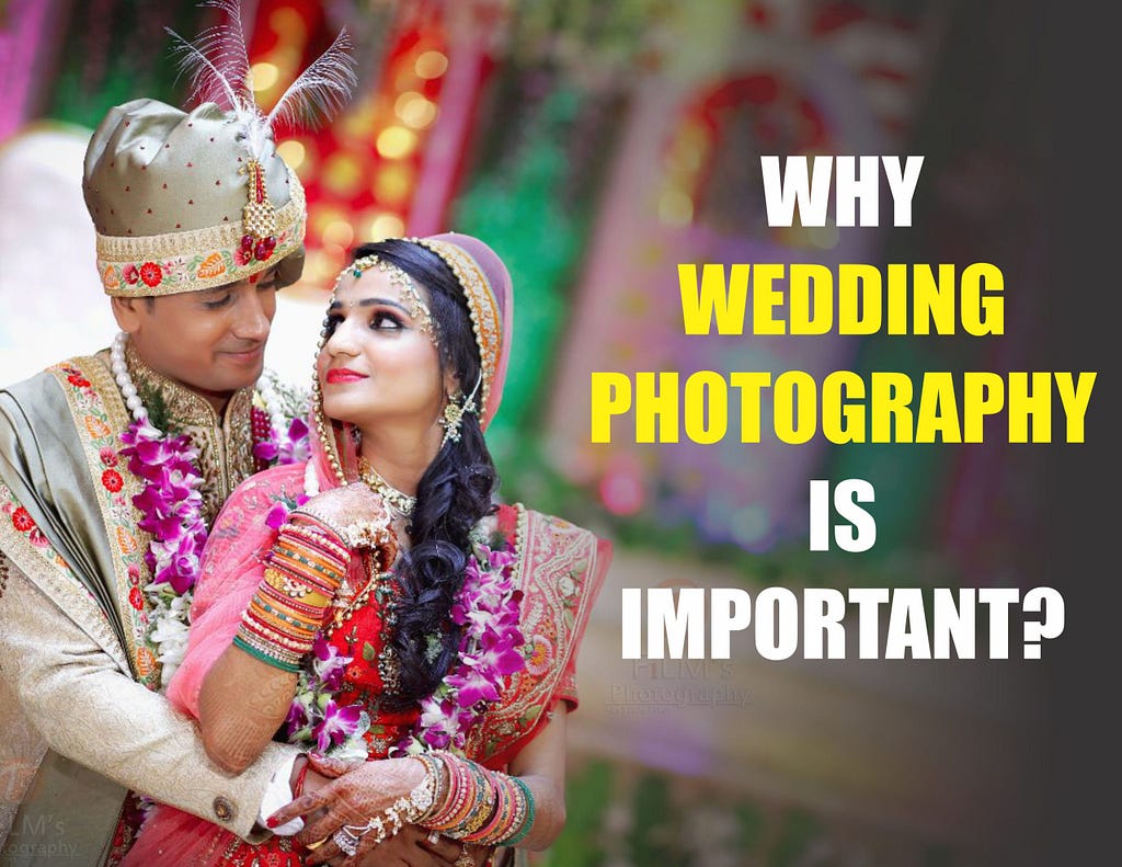 why wedding photography is important