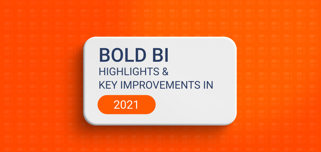 Bold BI Highlights & Key improvements in 2021