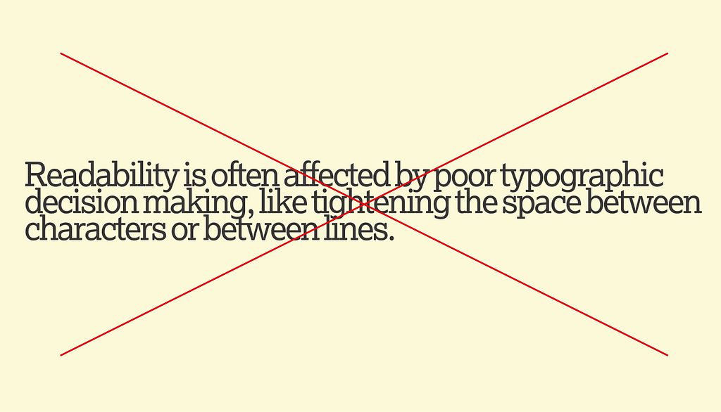 The image contains a sentence that has typesetting with very tight letter and line spacing applied. Two red lines cross out the image diagonally, illustrating that this is bad practice.