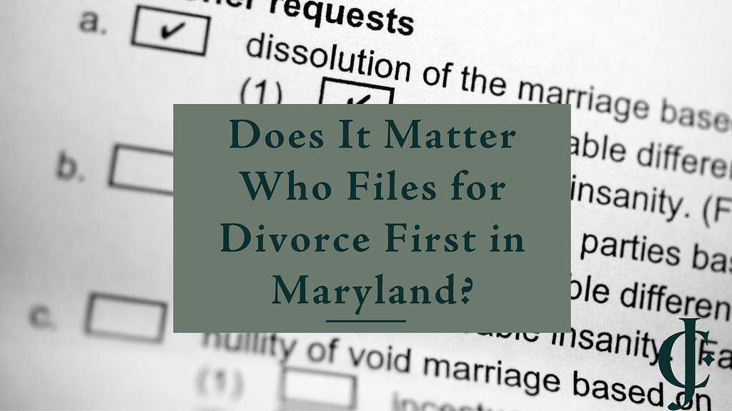 Does It Matter Who Files for Divorce First in Maryland?