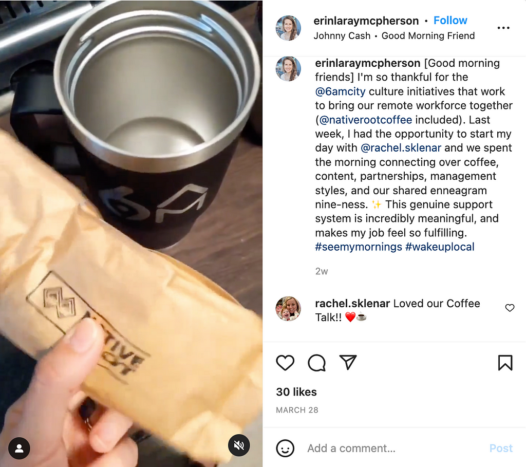 Screen capture of an Instagram Reel. The caption shares the team member’s experience, and the still shows a hand holding a bag of Native Root coffee with a 6AM-branded Yeti mug behind it.