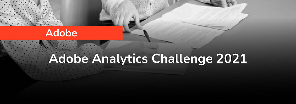 Adobe Analytics Challenge 2021