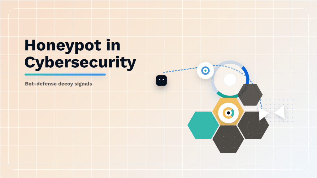 What Is a Honeypot in Cybersecurity? Bot-Defense Use Cases and Limits