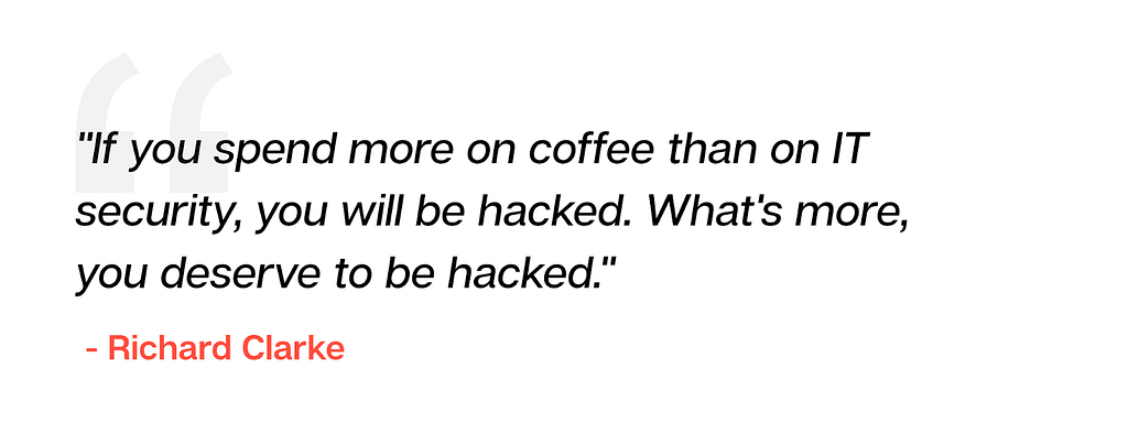 A quote by Richard Clarke on how to spend on IT security