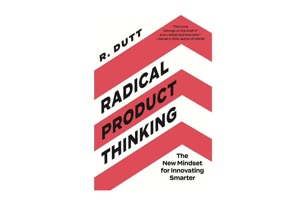 Book cover of Radical Product Thinking by Radhika Dutt