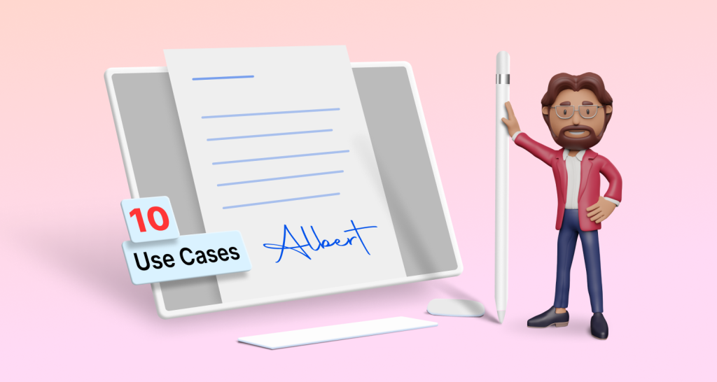 Top 10 Use Cases of eSignatures