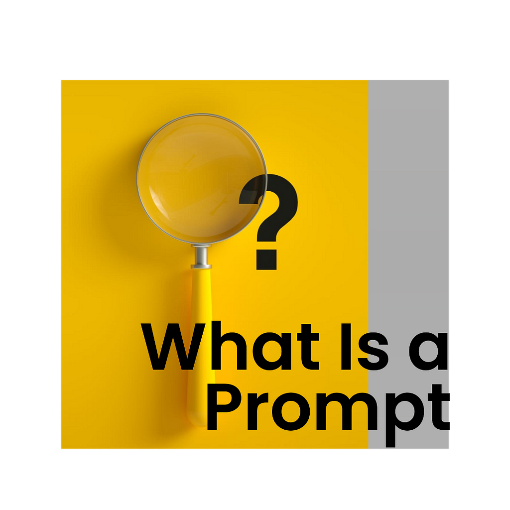 What is a Prompt in Our Lives and Technology