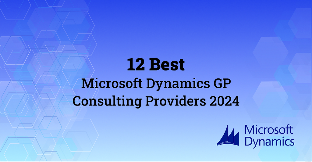 Best Microsoft Dynamics GP Consulting Providers 2024